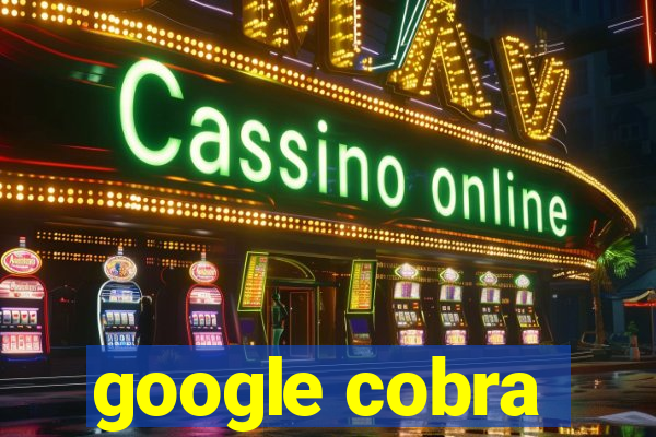 google cobra